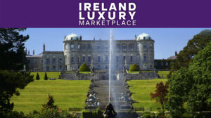 Tourism Ireland hosts virtual Ireland Luxury Marketplace in the US