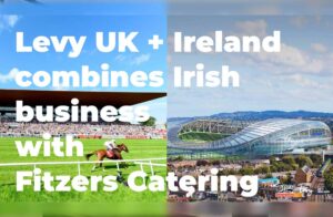 Levy UK + Ireland combines Irish business with Fitzers Catering