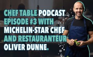 Episode #3 It's not all about Michelin Stars with Michelin-star Restauranteur Oliver Dunne