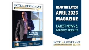 Read the April 2023 Magazine Publication from Hotel & Restaurant Times